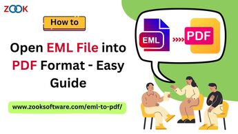 How to Open EML File into PDF Format - Easy Guide