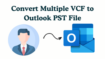 Brilliant Strategies for Transferring vCard/VCF Files to Outlook PST Type