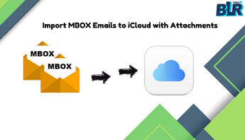 Top Methods to Import MBOX Emails to iCloud with Attachments